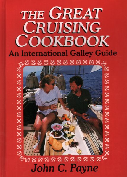 The Great Cruising Cookbook: An International Galley Guide cover