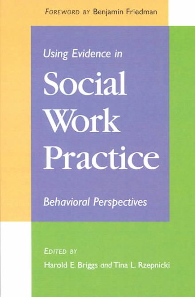 Using Evidence in Social Work Practice: Behavioral Perspectives
