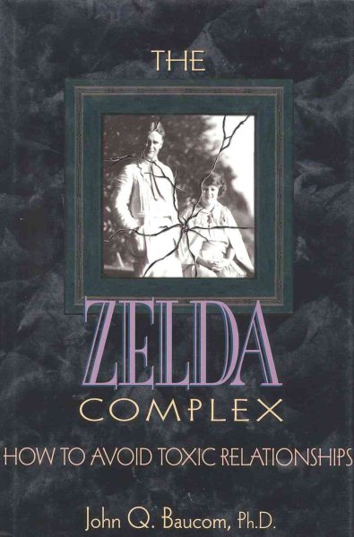 The Zelda Complex: How to Avoid Toxic Relationships cover