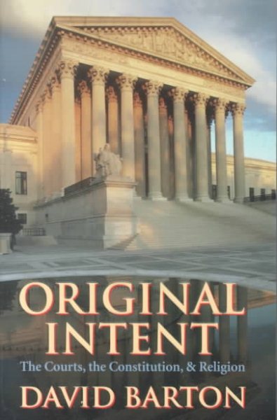 Original Intent: The Courts, the Constitution, and Religion cover