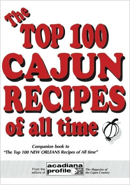 The Top 100 Cajun Recipes of All Time cover