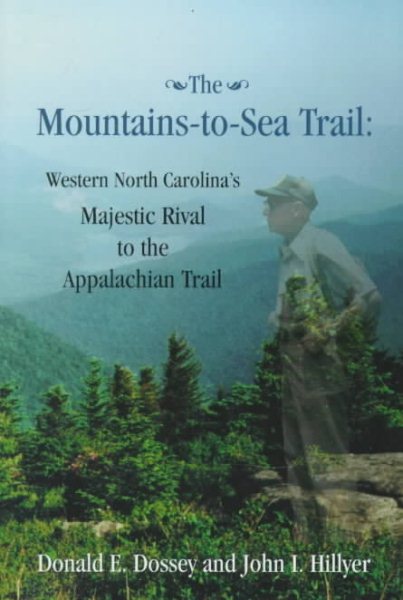 The Mountains-To-Sea Trail: Western North Carolina's Majestic Rival to the Appalachian Trail cover