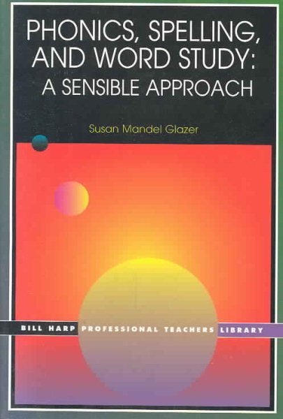 Phonics, Spelling, & Word Study: A Sensible Approach (Bill Harp Professional Teachers Library) cover