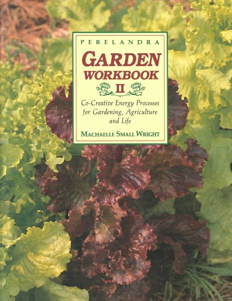 Perelandra Garden Workbook II: Co-Creative Energy Processes for Gardening, Agriculture and Life cover