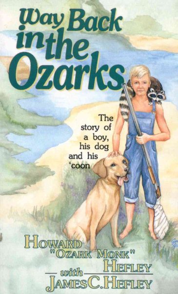 Way Back in the Ozarks: The Story of a Boy, His Dog and His 'Coon (Country Classic) cover