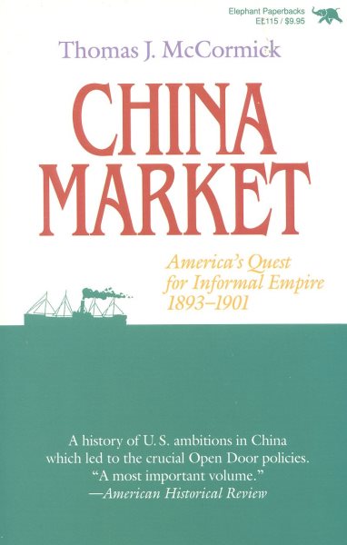 China Market: America's Quest for Informal Empire, 1893-1901 cover