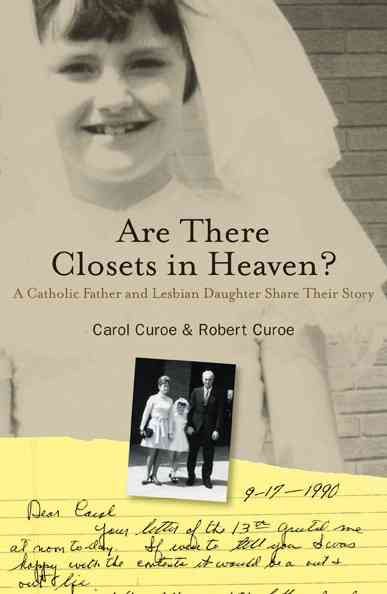 Are There Closets in Heaven?; A Catholic Father and Lesbian Daughter Share their Story