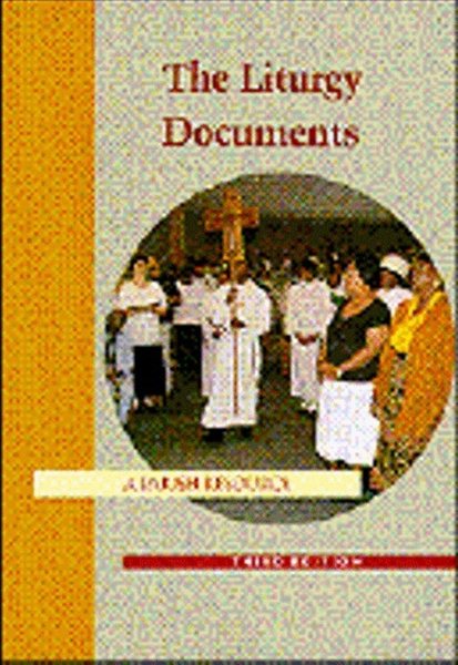 The Liturgy Documents : A Parish Resource, Vol.1