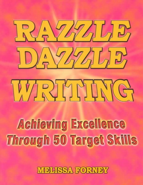 Razzle Dazzle Writing: Achieving Excellence Through 50 Target Skills cover