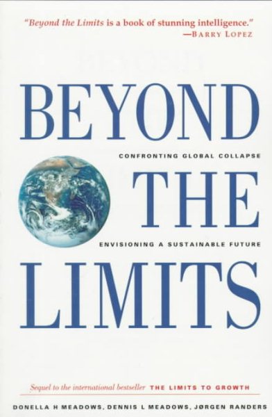 Beyond the Limits: Confronting Global Collapse, Envisioning a Sustainable Future cover