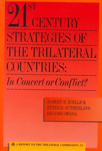 21st Century Strategies of the Trilateral Countries: In Concert or Conflict? (Triangle Papers) cover