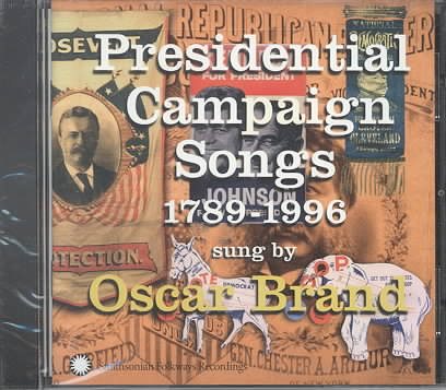 Presidential Campaign Songs: 1789 - 1996