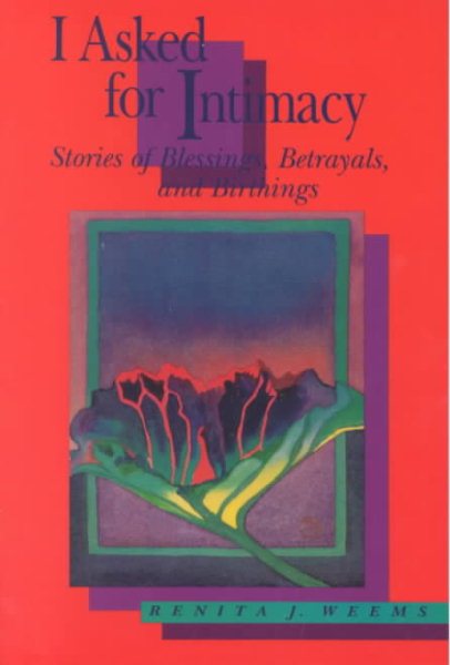 I Asked for Intimacy: Stories of Blessings, Betrayals, and Birthings cover