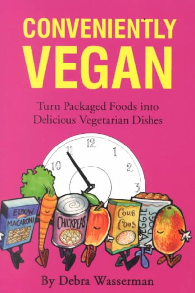 Conveniently Vegan: Turn Packaged Foods into Delicious Vegetarian Dishes cover