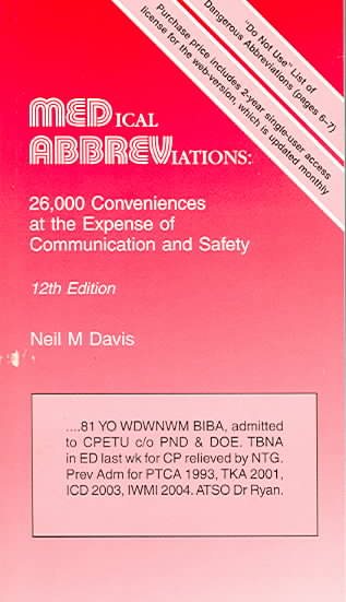 Medical Abbreviations: 26,000 Conveniences At The Expense Of Communications And Safety