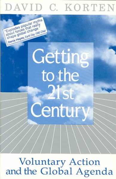 Getting to the 21st Century: Voluntary Action and the Global Agenda (Kumarian Press Library of Management for Development) cover