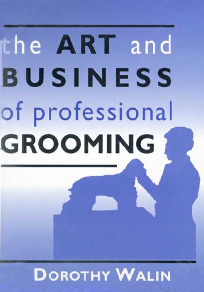 The Art and Business of Professional Grooming cover