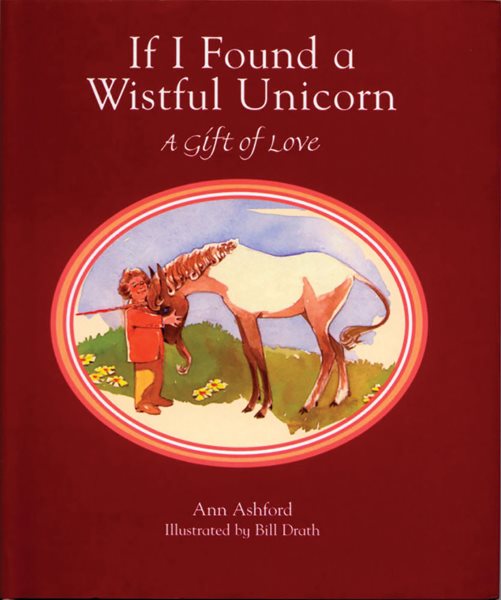 If I Found a Wistful Unicorn: A Gift of Love cover