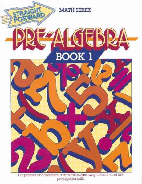 Pre-Algebra, Book 1 (GP28) (Advanced Straight Forward Math Series) cover