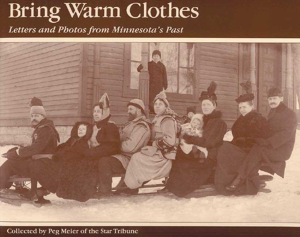 Bring Warm Clothes: Letters and Photos from Minnesota's Past cover