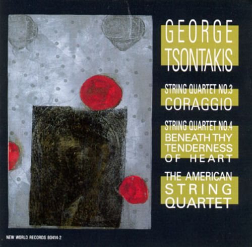 George Tsontakis: String Quartets Nos. 3 & 4