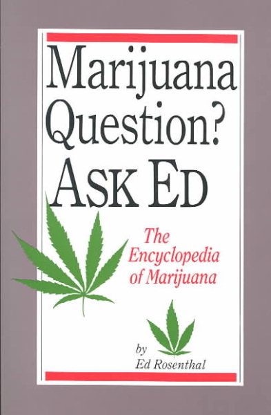 Marijuana Questions? Ask Ed: The Encyclopedia of Marijuana cover