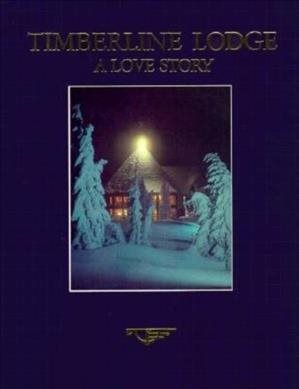 Timberline Lodge: A Love Story cover