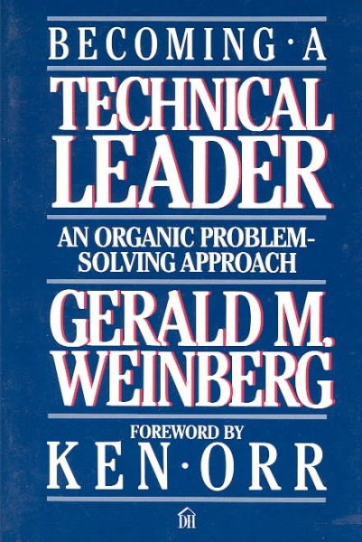 Becoming a Technical Leader: An Organic Problem-Solving Approach cover