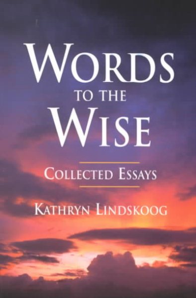 Words to the Wise: Collected Essays