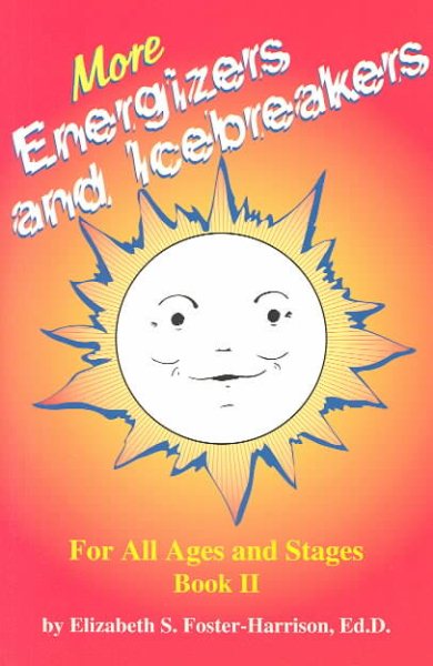 More Energizers and Icebreakers: For All Ages and Stages: Book II (More Energizers & Icebreakers) cover