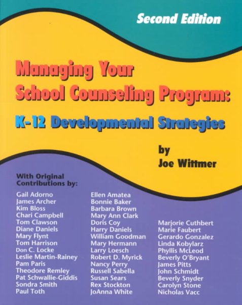 Managing Your School Counseling Program: K-12 Developmental Strategies