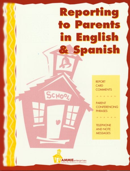 Reporting to Parents in English and Spanish: A time saving tool for school teachers in English and Spanish. (English and Spanish Edition)