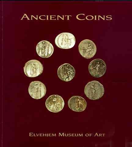 Ancient Coins at the Elvehjem Museum of Art (Chazen Museum of Art Catalogs)
