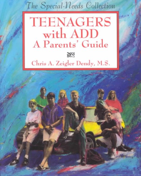 Teenagers With Add: A Parents' Guide (The Special-Needs Collection) cover