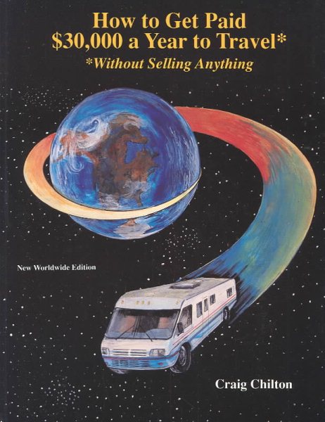 How to Get Paid $30,000 a Year to Travel: Without Selling Anything: New Worldwide Edition : 2002-2003 cover