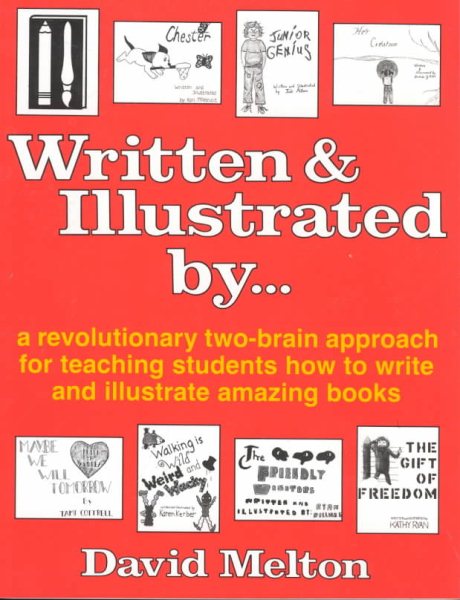 Written and Illustrated by: A Revolutionary Two-Brain Approach for Teaching Students How to Write and Illustrate Amazing Books cover