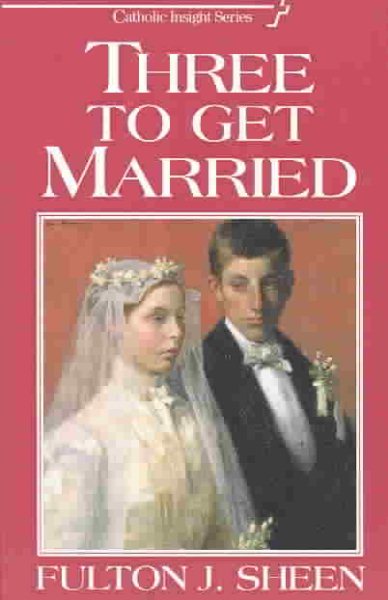 Three To Get Married (Catholic Insight) cover
