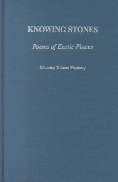 Knowing Stones: Poems of Exotic Places : An Anthology cover