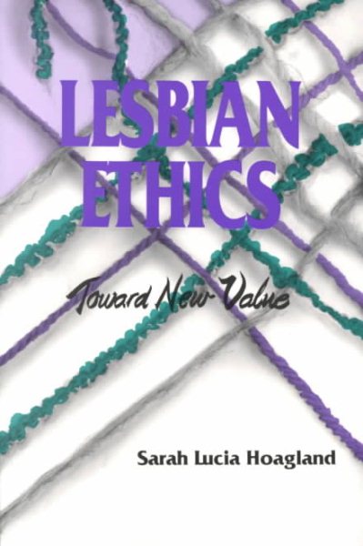 Lesbian Ethics: Toward New Values