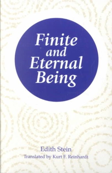 Finite and Eternal Being: An Attempt at an Ascent to the Meaning of Being (The Collected Works of Edith Stein, vol. 9)