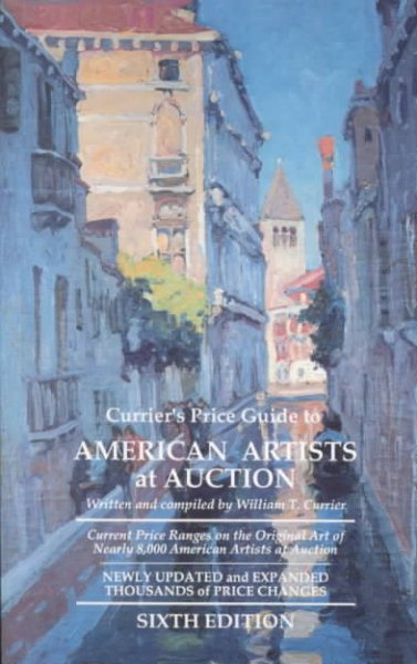 Currier's Price Guide to American Artists at Auction: Current Price Ranges .... cover