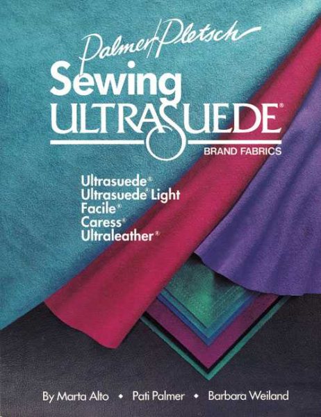 Sewing Ultrasuede Brand Fabrics: Ultrasuede, Ultrasuede Light, Caress, Ultraleather
