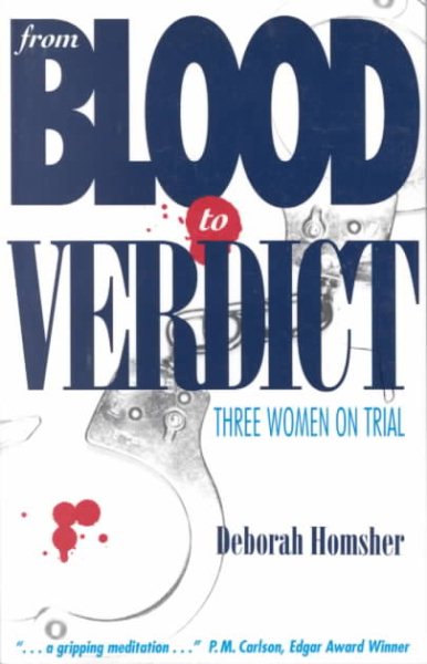 From Blood to Verdict: Three Women on Trial