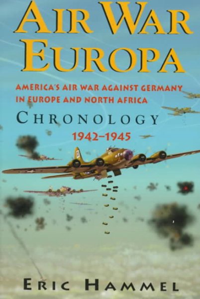 Air War Europa: America's Air War Against Germany in Europe and North Africa 1942-1945 : Chronology cover