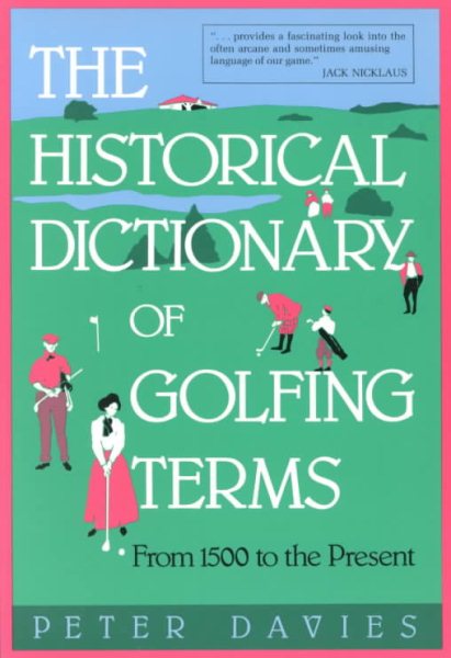 The Historical Dictionary of Golfing Terms: From 1500 to the Present cover