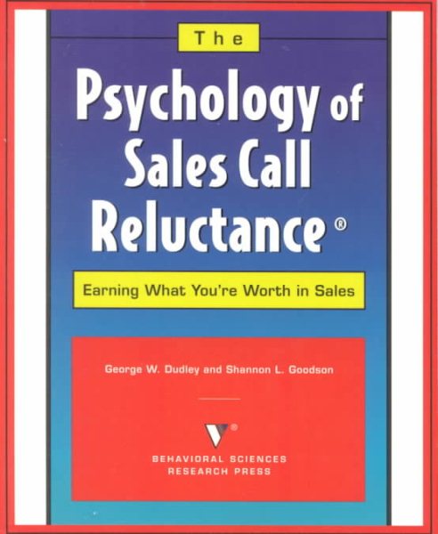 The Psychology of Sales Call Reluctance: Earning What You're Worth in Sales cover