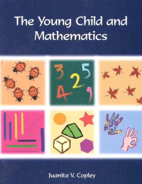 The Young Child and Mathematics (naeyc Series, #119)