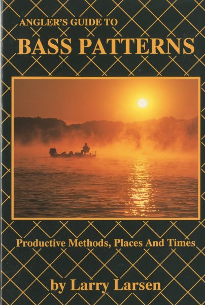 Angler's Guide to Bass Patterns: Productive Methods, Places and Times Book 8 (Bass Series Library) cover