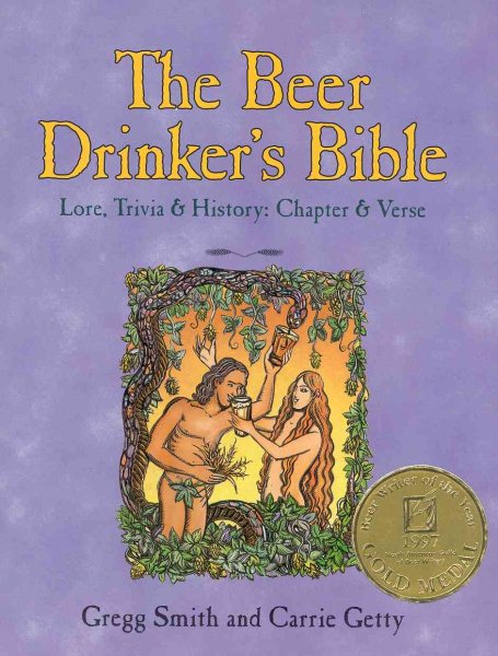 The Beer Drinker's Bible: Lore, Trivia & History: Chapter & Verse cover