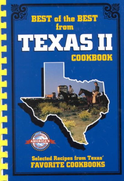 Best of the Best from Texas II: Selected Recipes from Texas' Favorite Cookbooks